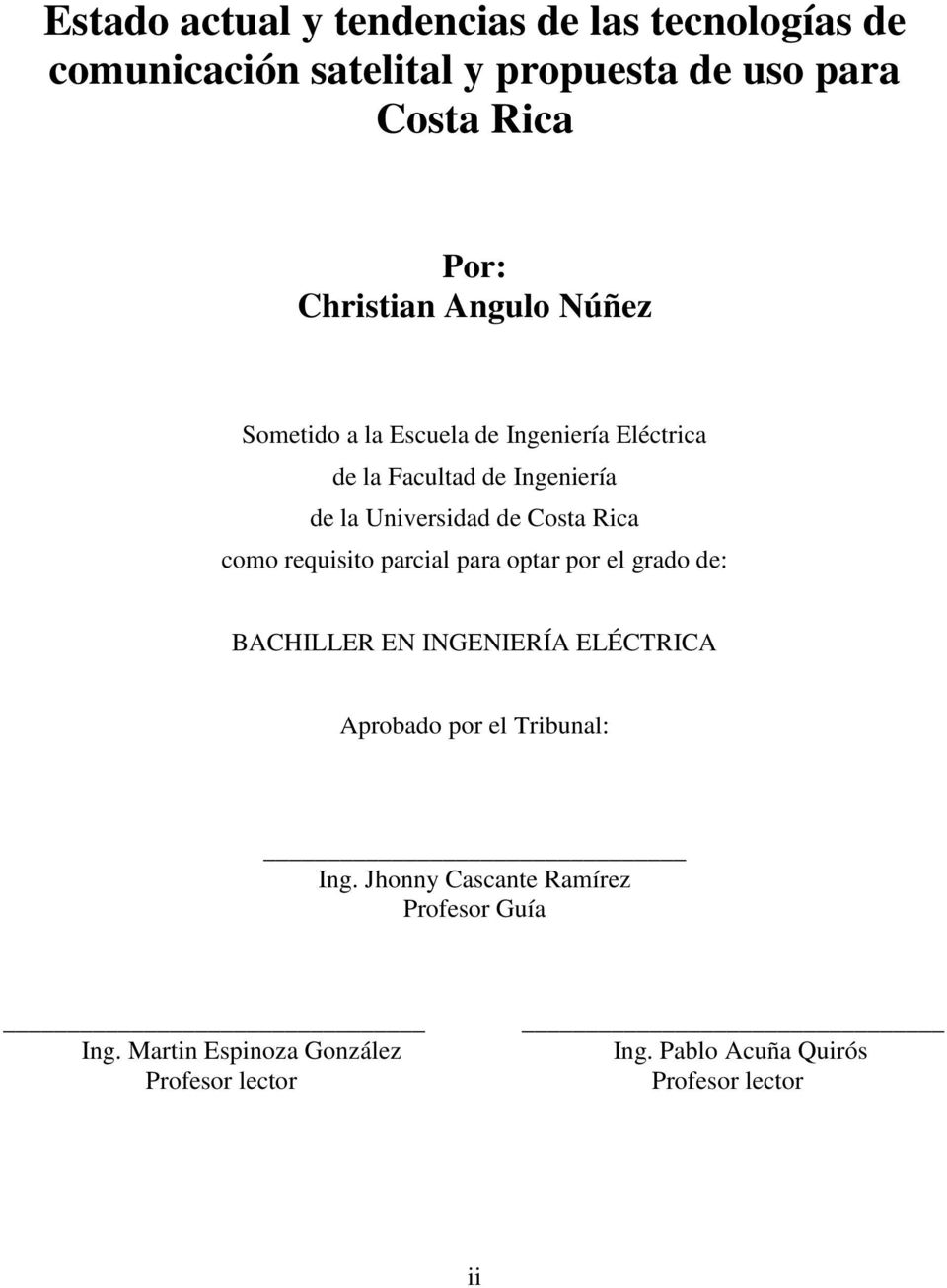 Costa Rica como requisito parcial para optar por el grado de: BACHILLER EN INGENIERÍA ELÉCTRICA Aprobado por el
