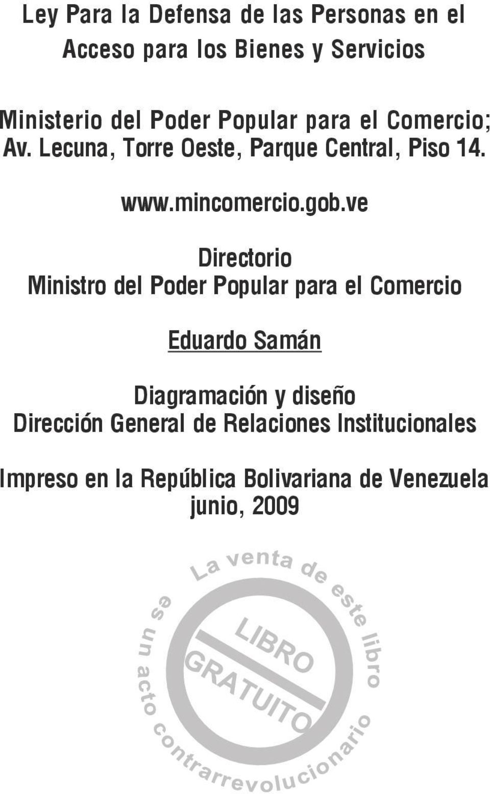 ve Directorio Ministro del Poder Popular para el Comercio Eduardo Samán Diagramación y diseño