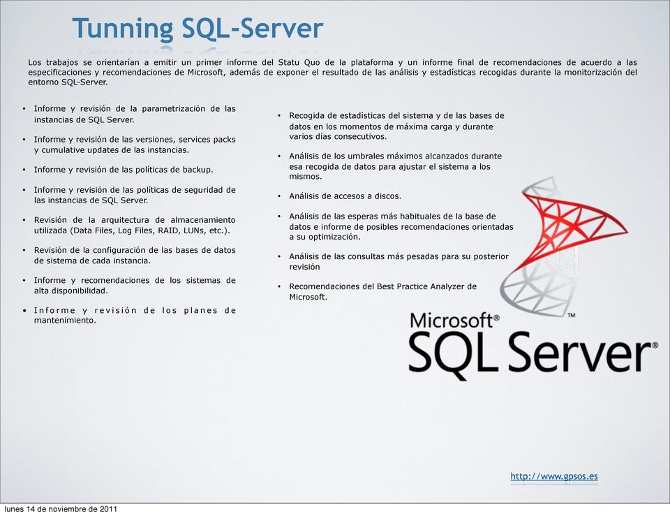 Informe y revisión de la parametrización de las instancias de SQL Server. Informe y revisión de las versiones, services packs y cumulative updates de las instancias.