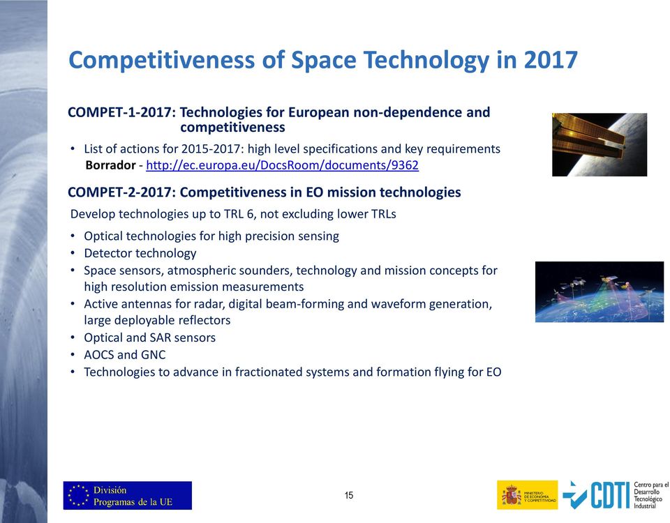 eu/docsroom/documents/9362 COMPET-2-2017: Competitiveness in EO mission technologies Develop technologies up to TRL 6, not excluding lower TRLs Optical technologies for high precision sensing