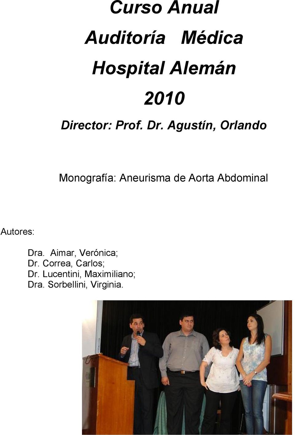 Agustín, Orlando Monografía: Aneurisma de Aorta Abdominal