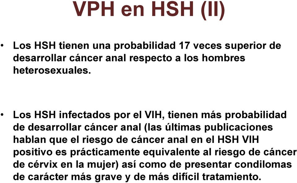 Los HSH infectados por el VIH, tienen más probabilidad de desarrollar cáncer anal (las últimas publicaciones