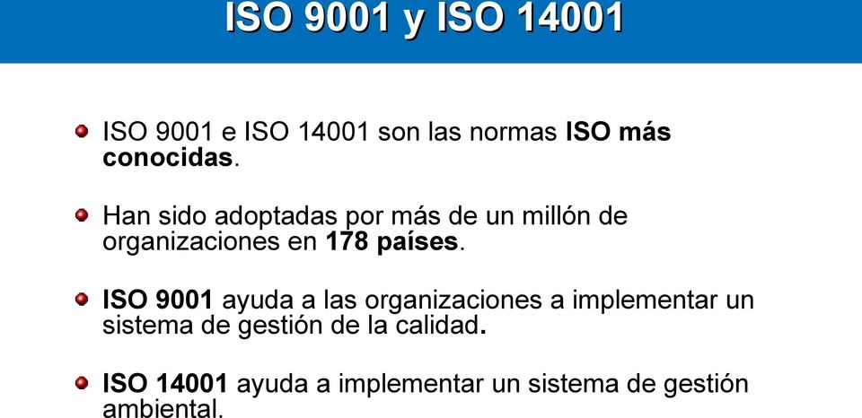 ISO 9001 ayuda a las organizaciones a implementar un sistema de gestión de