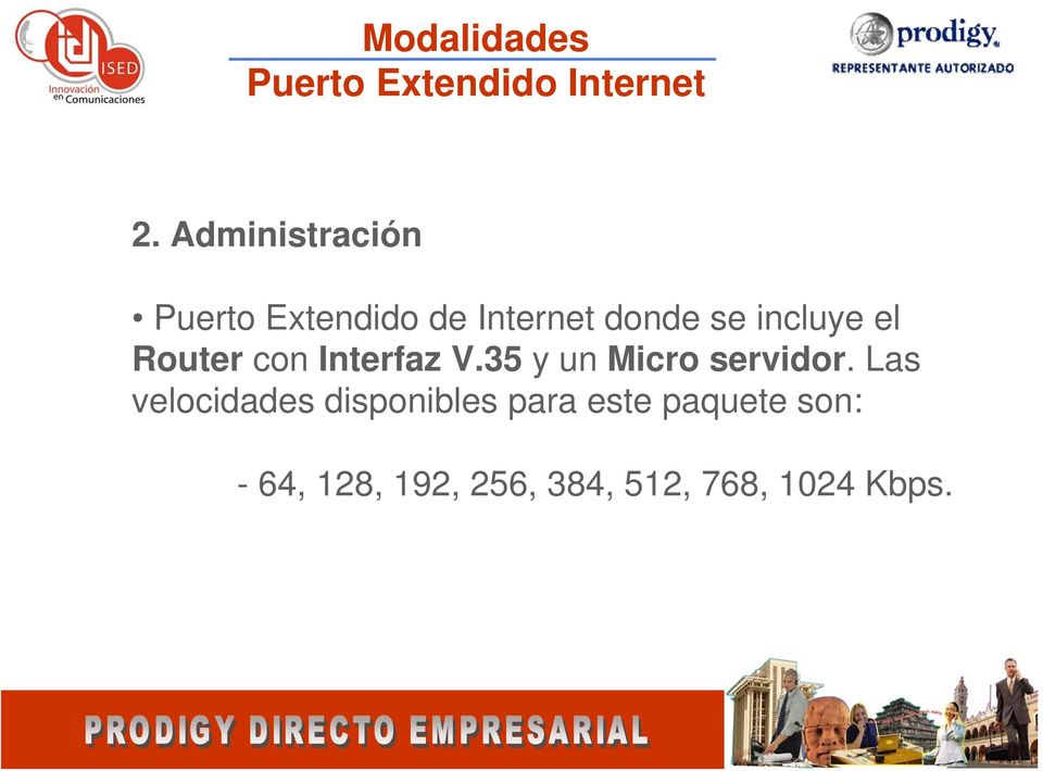 el Router con Interfaz V.35 y un Micro servidor.