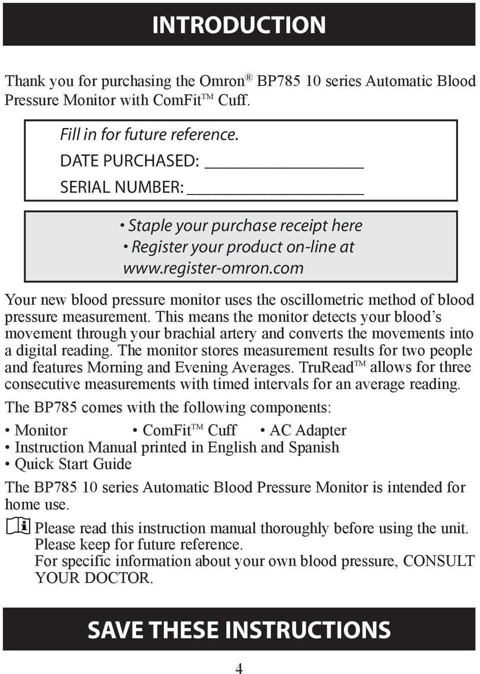 com Your new blood pressure monitor uses the oscillometric method of blood pressure measurement.