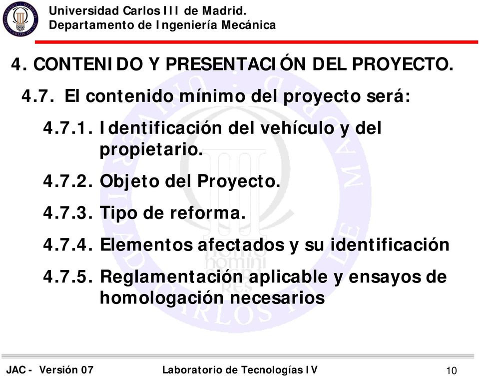 Identificación del vehículo y del propietario. 4.7.2. Objeto del Proyecto. 4.7.3.