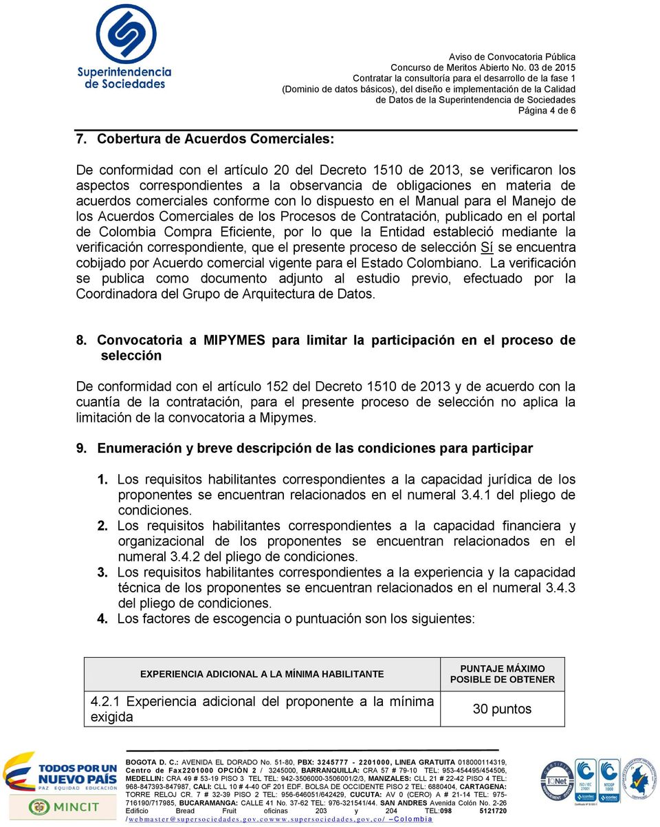 portal de Colombia Compra Eficiente, por lo que la Entidad estableció mediante la verificación correspondiente, que el presente proceso de selección Sí se encuentra cobijado por Acuerdo comercial