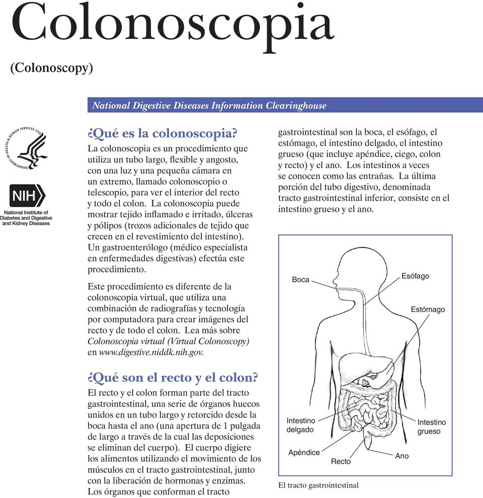 todo el colon. La colonoscopia puede mostrar tejido inflamado e irritado, úlceras y pólipos (trozos adicionales de tejido que crecen en el revestimiento del intestino).