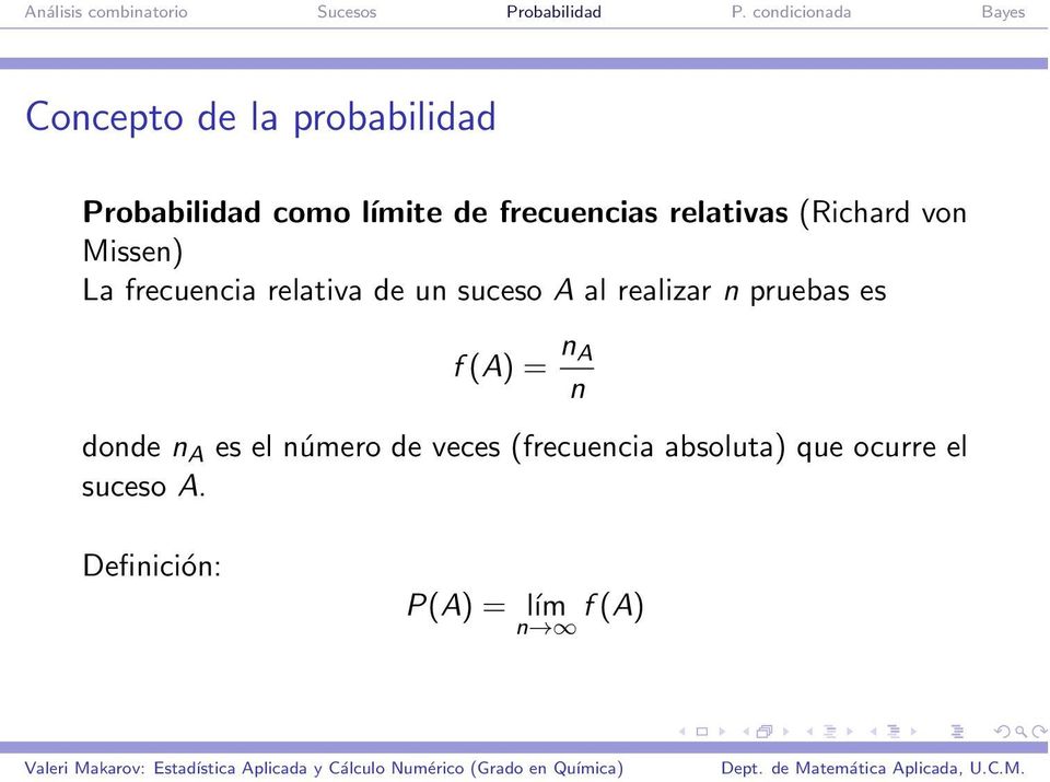 realizar n pruebas es f (A) = n A n donde n A es el número de veces