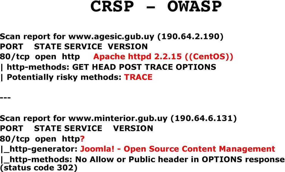 for www.minterior.gub.uy (190.64.6.131) PORT STATE SERVICE VERSION 80/tcp open http?