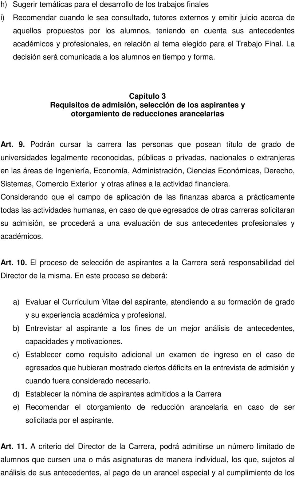 Capítulo 3 Requisitos de admisión, selección de los aspirantes y otorgamiento de reducciones arancelarias Art. 9.