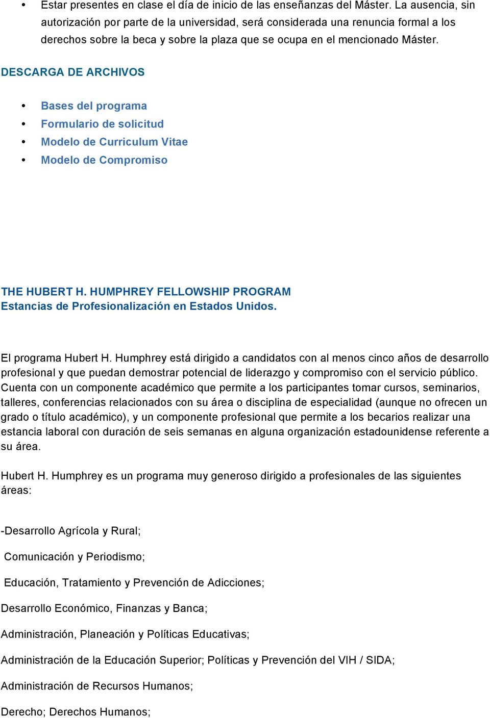 DESCARGA DE ARCHIVOS Bases del programa Formulario de solicitud Modelo de Curriculum Vitae Modelo de Compromiso THE HUBERT H.