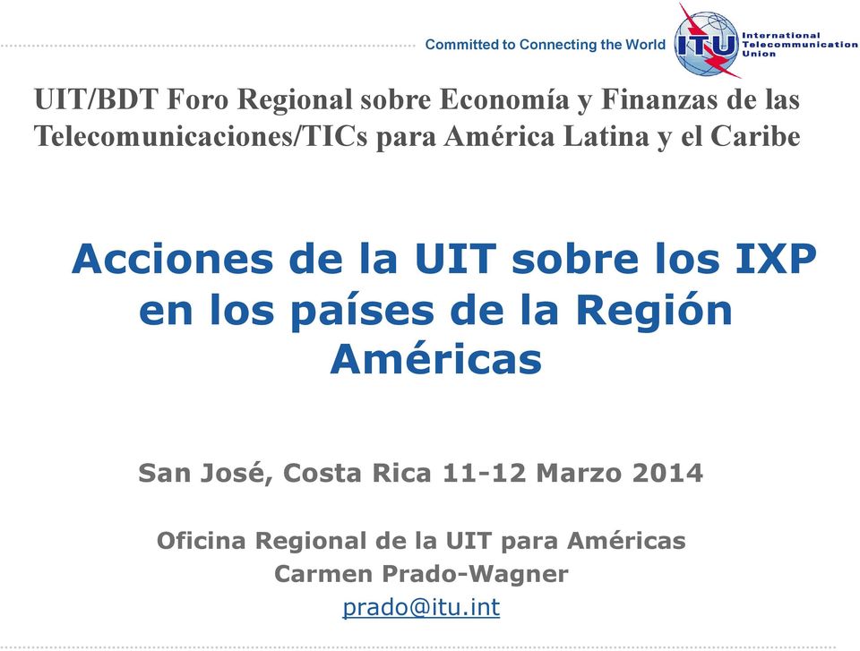 la Región Américas San José, Costa Rica 11-12 Marzo 2014 Oficina Regional de la