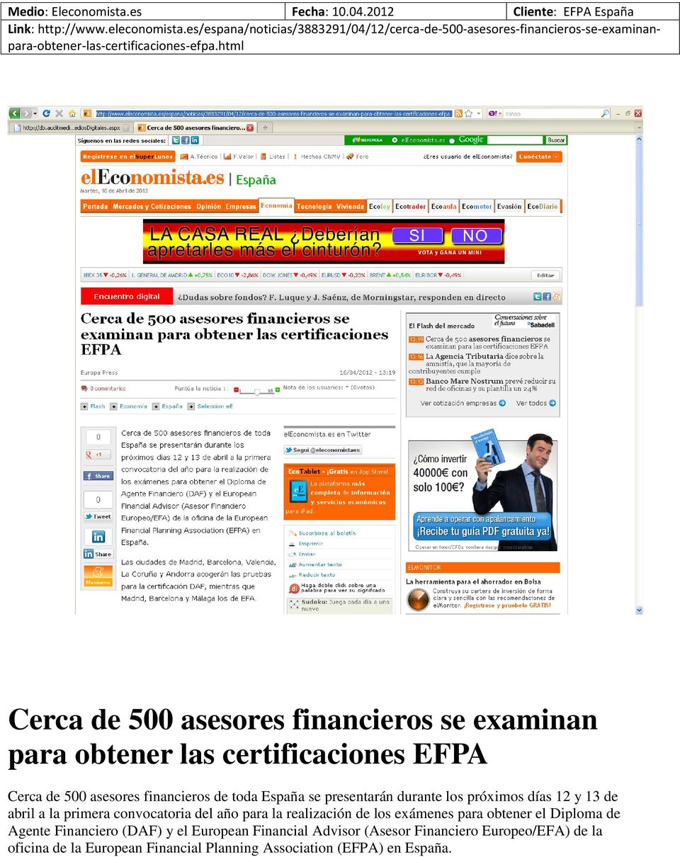 html Cerca de 500 asesores financieros se examinan para obtener las certificaciones EFPA Cerca de 500 asesores financieros de toda España se presentarán durante los