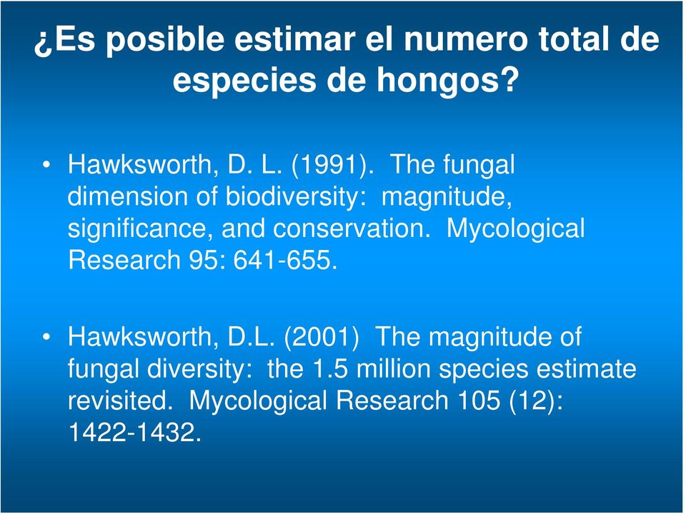 Mycological Research 95: 641-655. Hawksworth, D.L.