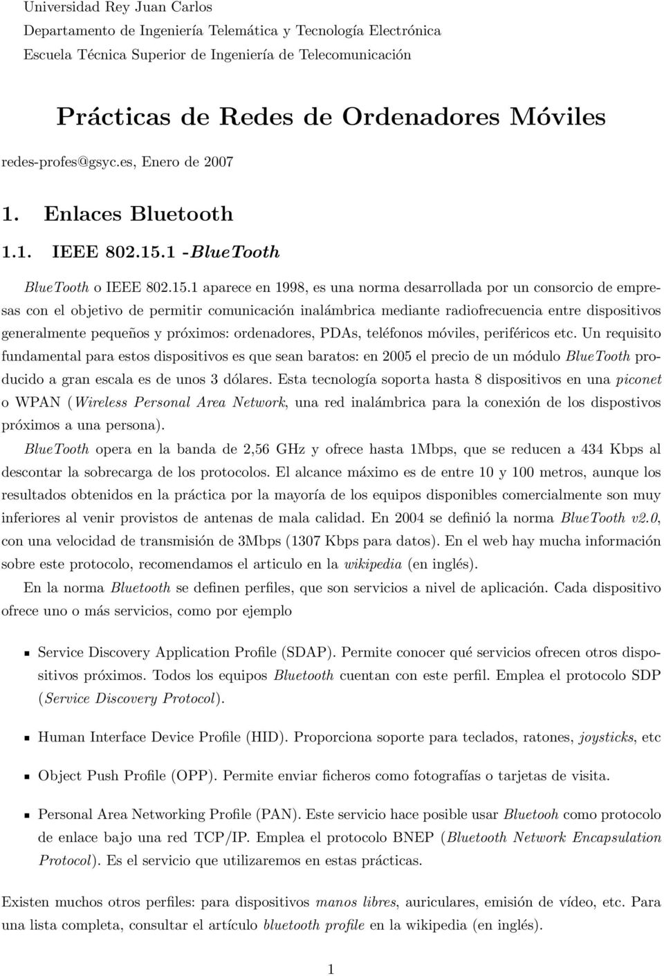 1 -BlueTooth BlueTooth o IEEE 802.15.