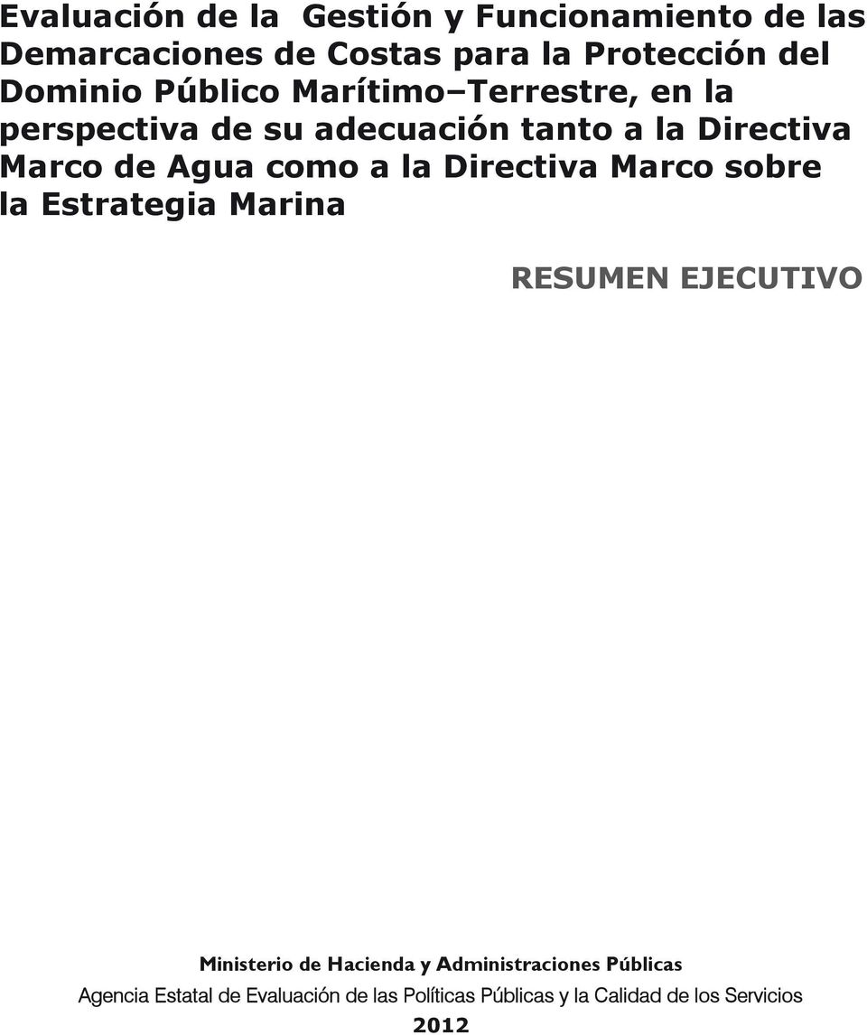 a la Directiva Marco sobre la Estrategia Marina RESUMEN EJECUTIVO Ministerio de Hacienda y