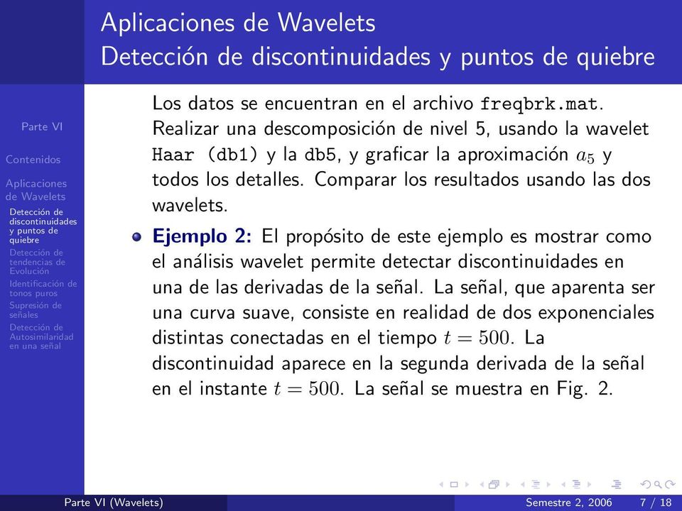 Comparar los resultados usando las dos wavelets.