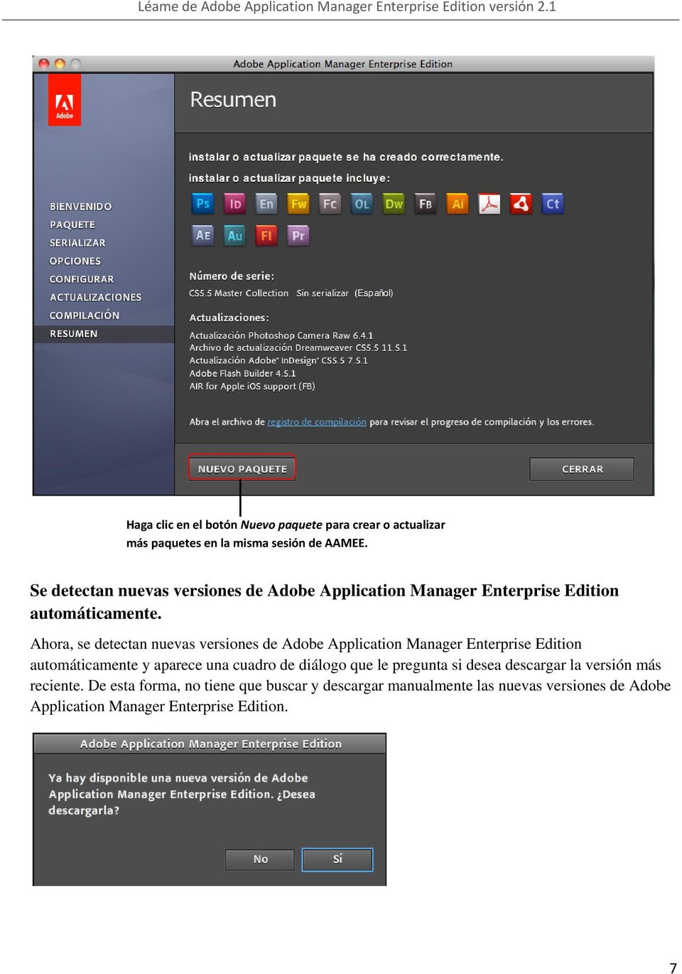 Ahora, se detectan nuevas versiones de Adobe Application Manager Enterprise Edition automáticamente y aparece una cuadro de