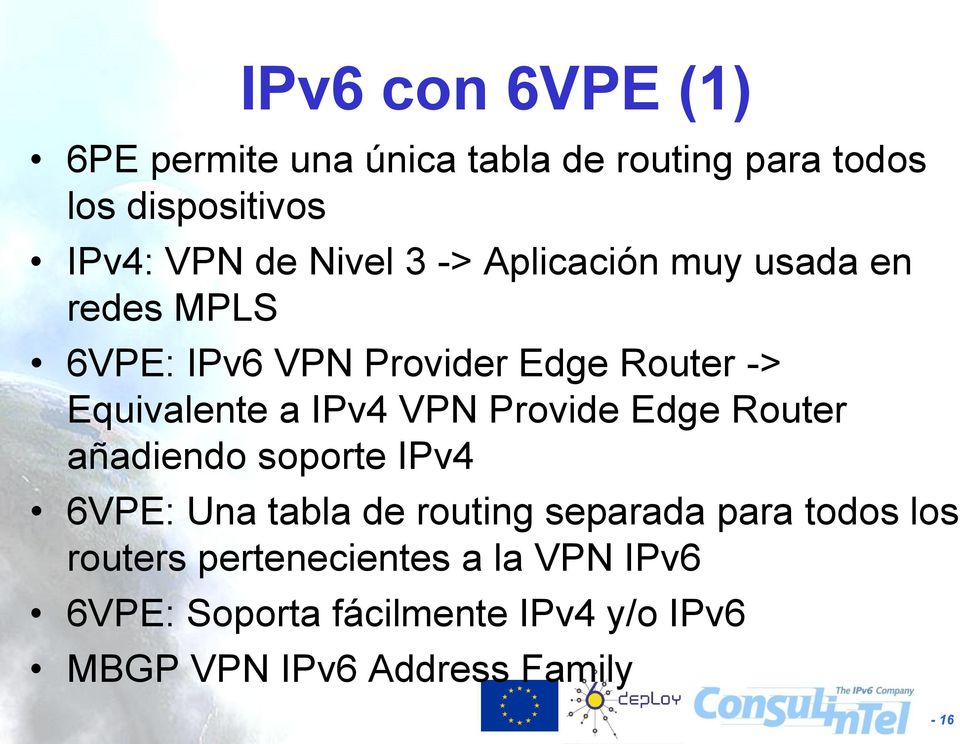 IPv4 VPN Provide Edge Router añadiendo soporte IPv4 6VPE: Una tabla de routing separada para