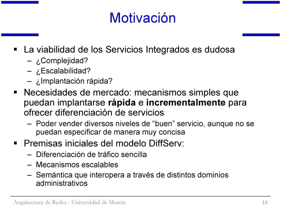 servicios Poder vender diversos niveles de buen servicio, aunque no se puedan especificar de manera muy concisa Premisas