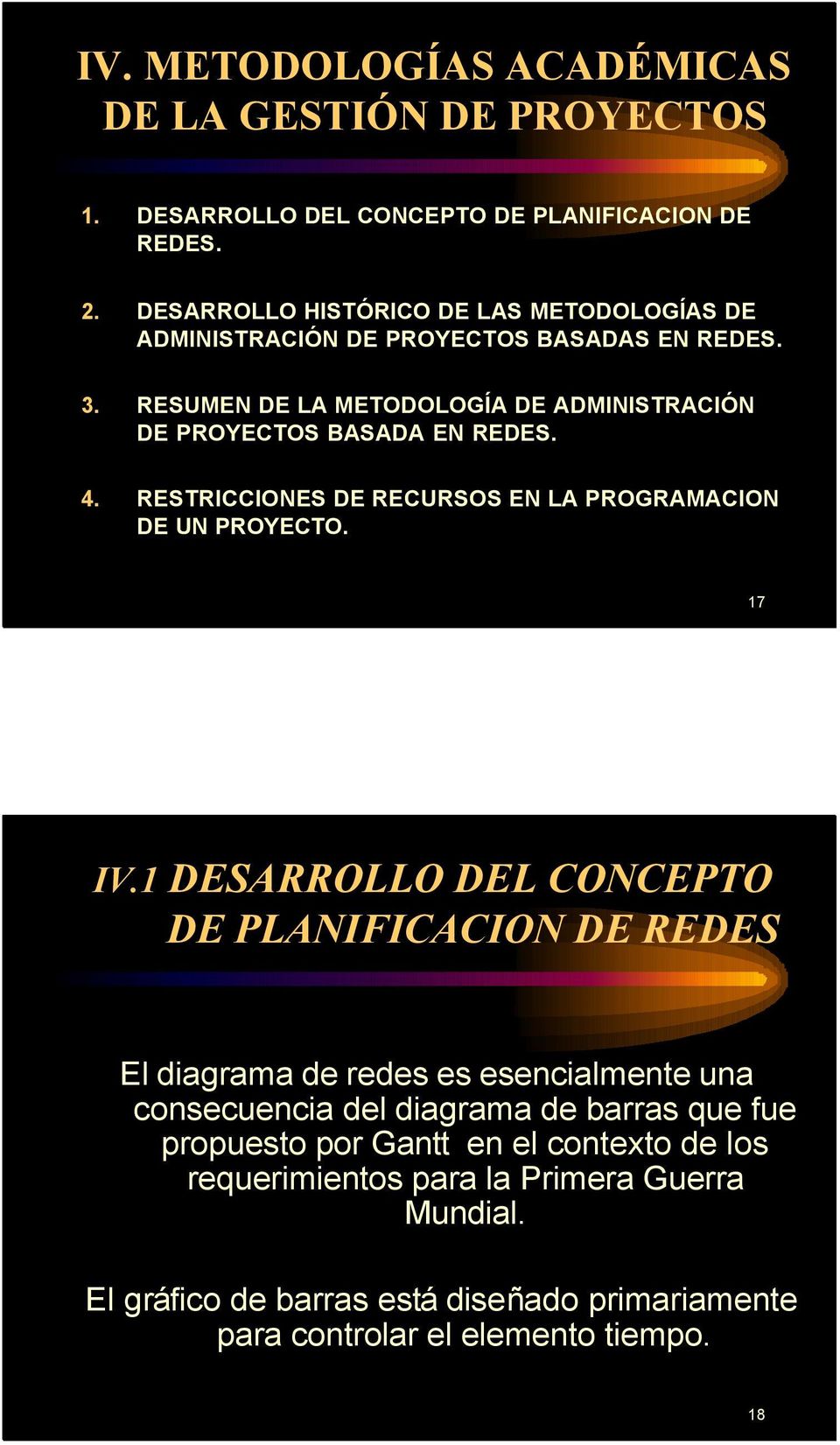 RESTRICCIONES DE RECURSOS EN LA PROGRAMACION DE UN PROYECTO. 17 IV.