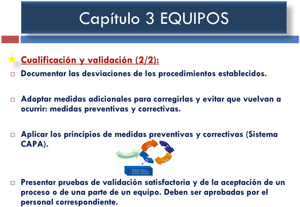Aplicar los principios de medidas preventivas y correctivas (Sistema CAPA).