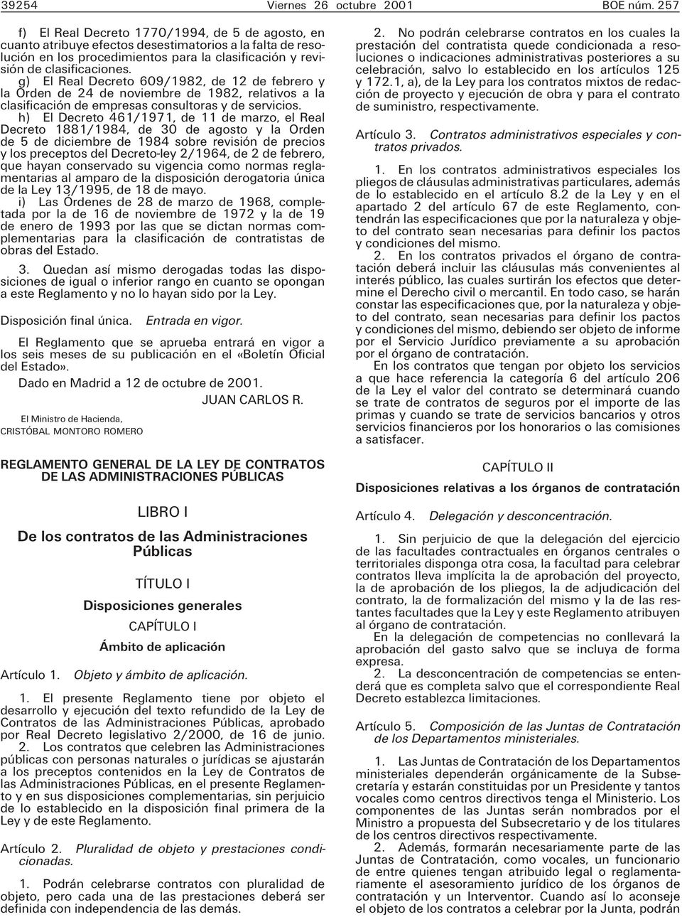g) El Real Decreto 609/1982, de 12 de febrero y la Orden de 24 de noviembre de 1982, relativos a la clasificación de empresas consultoras y de servicios.