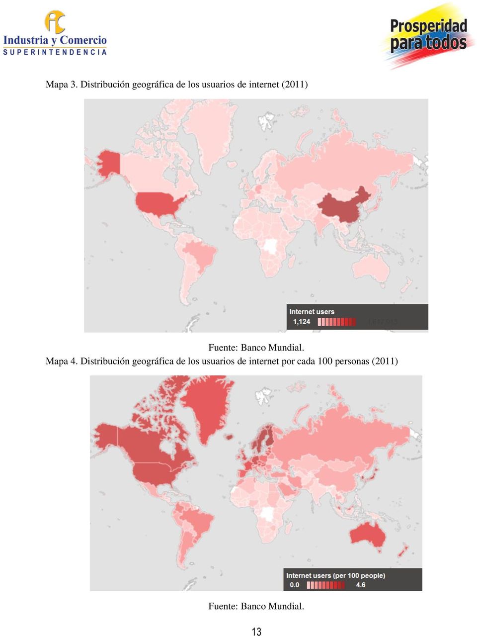 internet (2011) Fuente: Banco Mundial. Mapa 4.