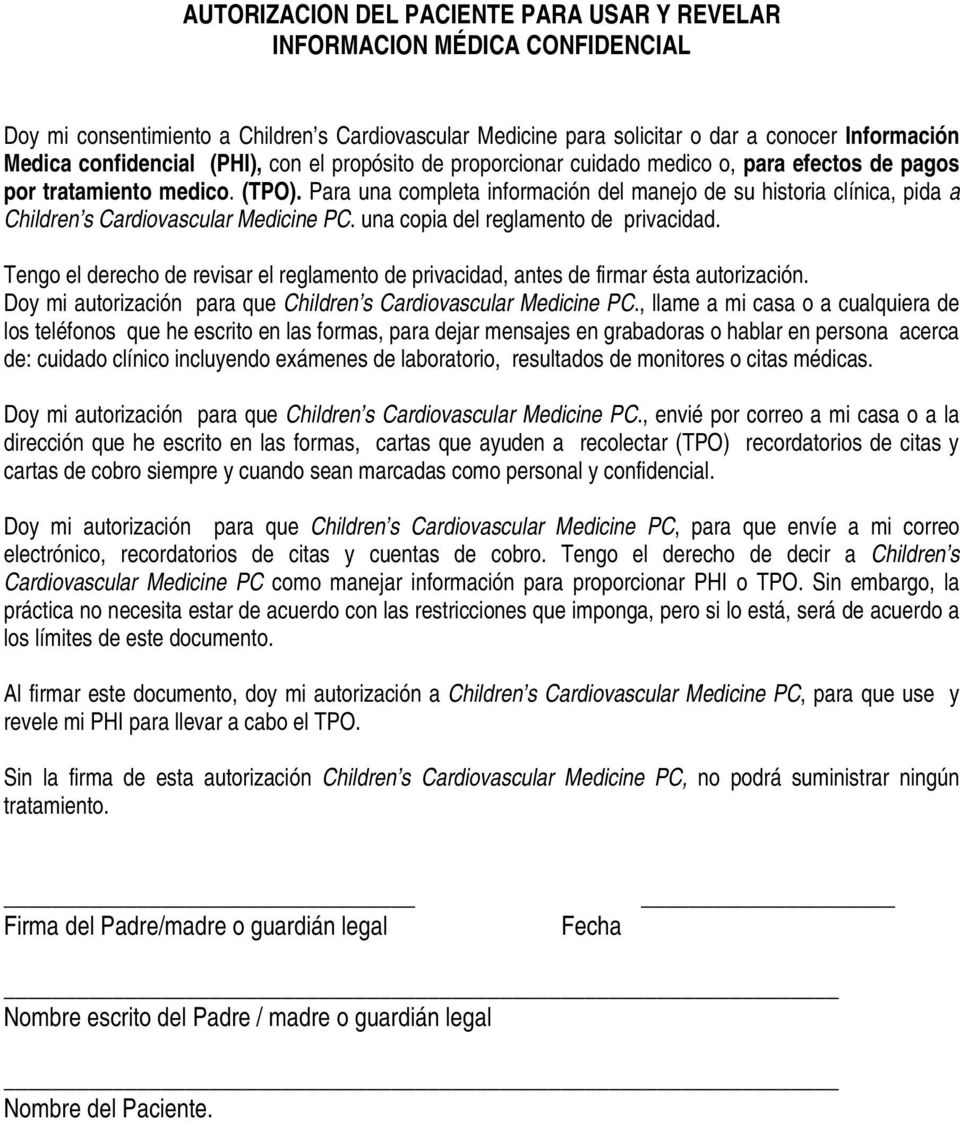 Para una completa información del manejo de su historia clínica, pida a Children s Cardiovascular Medicine PC. una copia del reglamento de privacidad.
