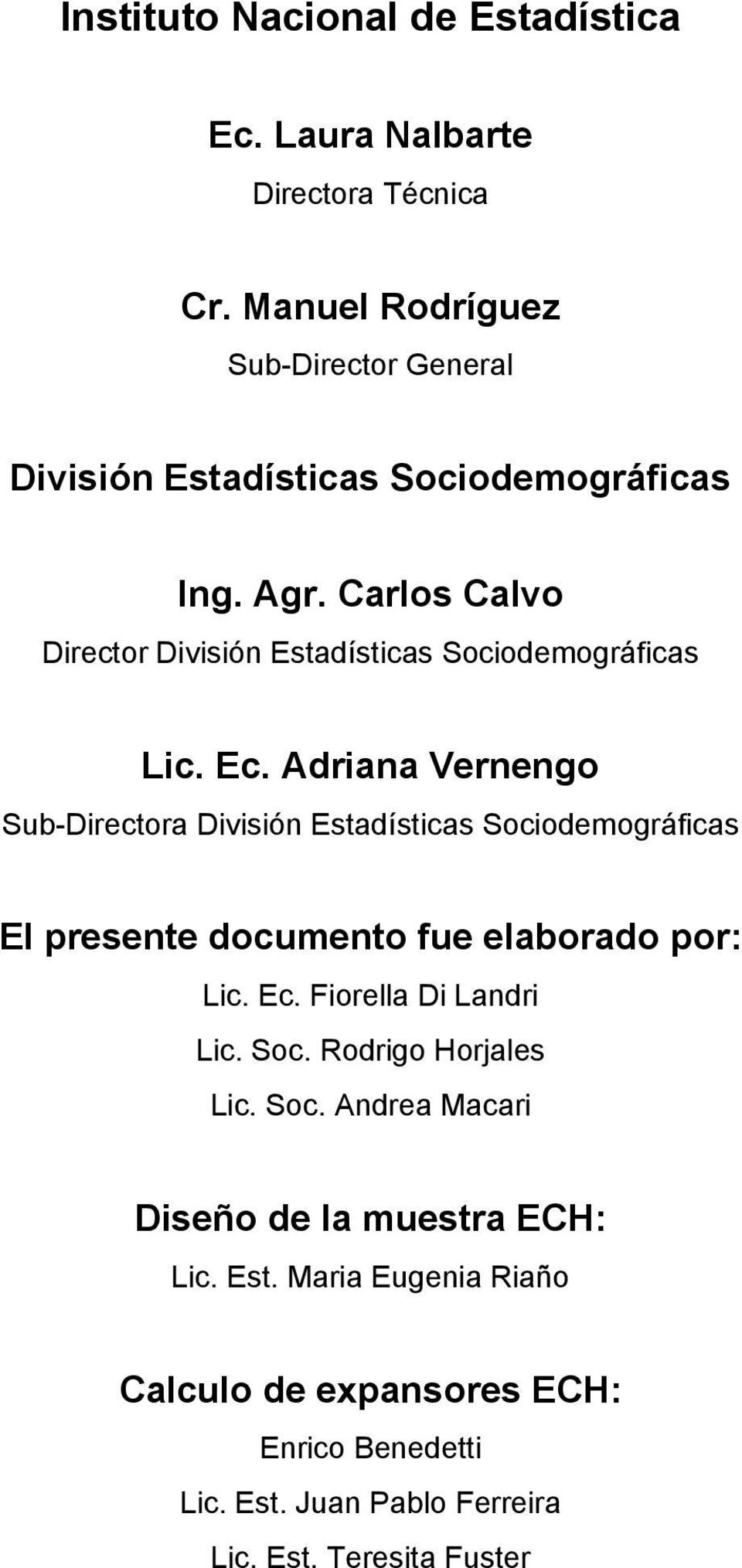 Carlos Calvo Director División Estadísticas Sociodemográficas Lic. Ec.