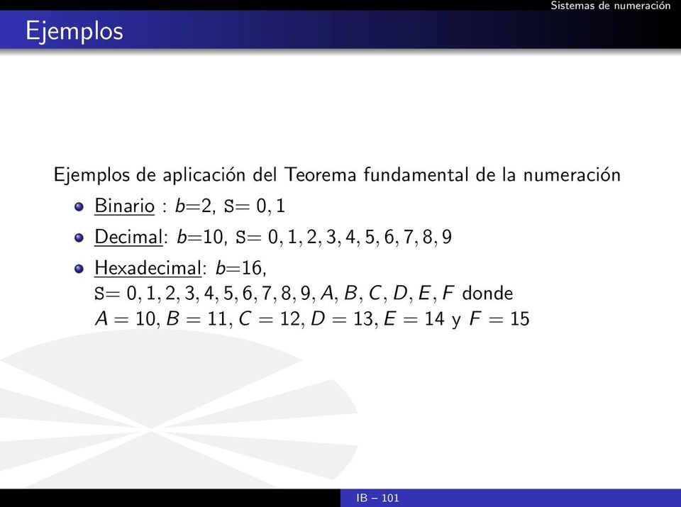 0, 1, 2, 3, 4, 5, 6, 7, 8, 9 Hexadecimal: b=16, S= 0, 1, 2, 3, 4, 5, 6,