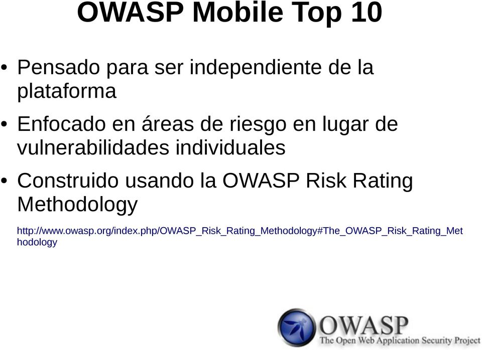 Construido usando la OWASP Risk Rating Methodology http://www.owasp.