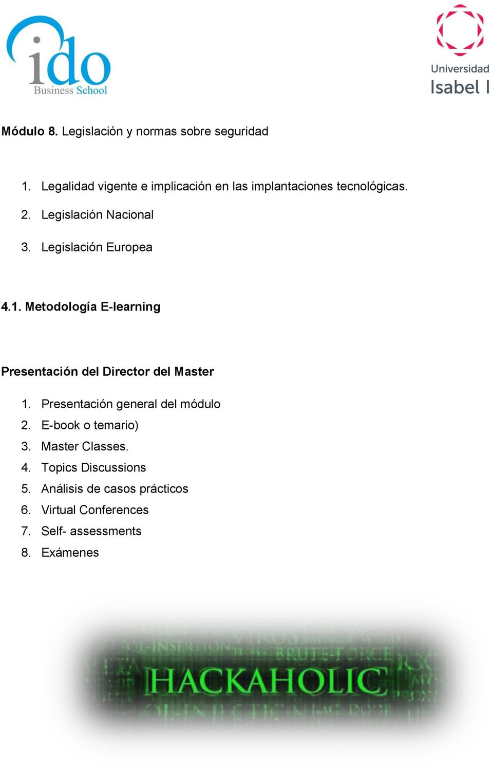 Legislación Europea 4.1. Metodología E-learning Presentación del Director del Master 1.