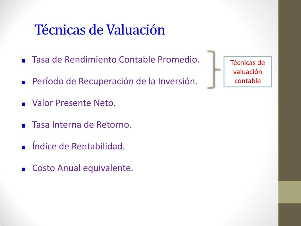 Técnicas de valuación contable Valor Presente Neto.