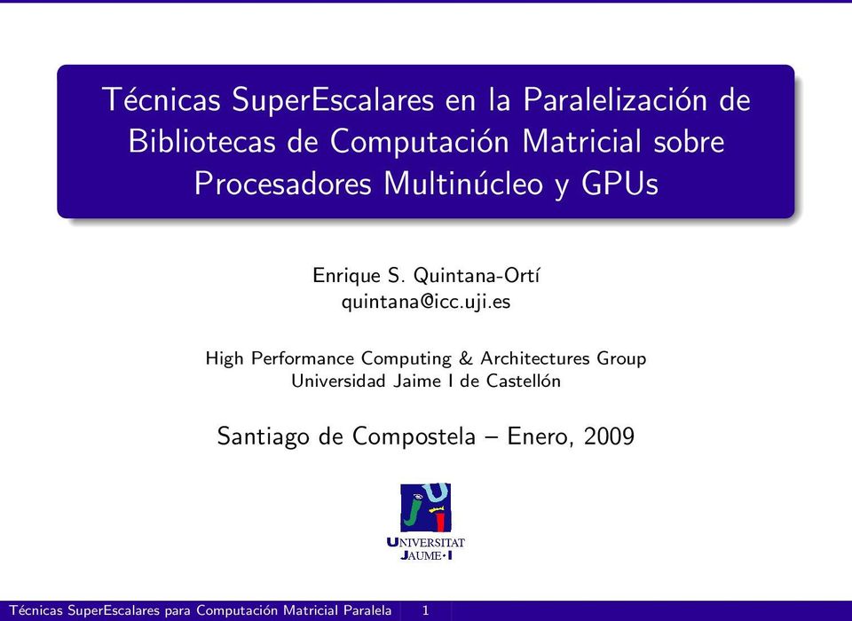 es High Performance Computing & Architectures Group Universidad Jaime I de Castellón