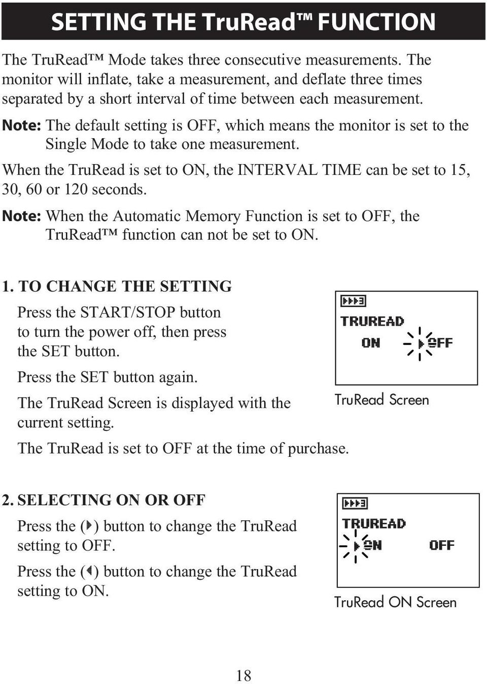 Note: The default setting is OFF, which means the monitor is set to the Single Mode to take one measurement. When the TruRead is set to ON, the INTERVAL TIME can be set to 15, 30, 60 or 120 seconds.