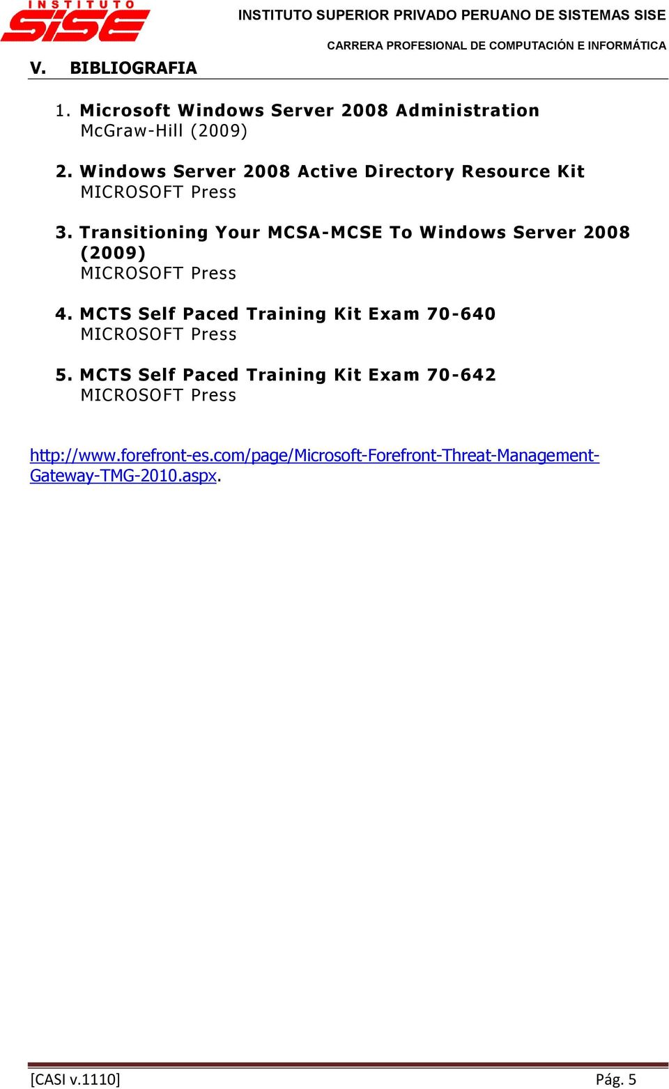 Transitioning Your MCSA-MCSE To Windows Server 2008 (2009) 4.