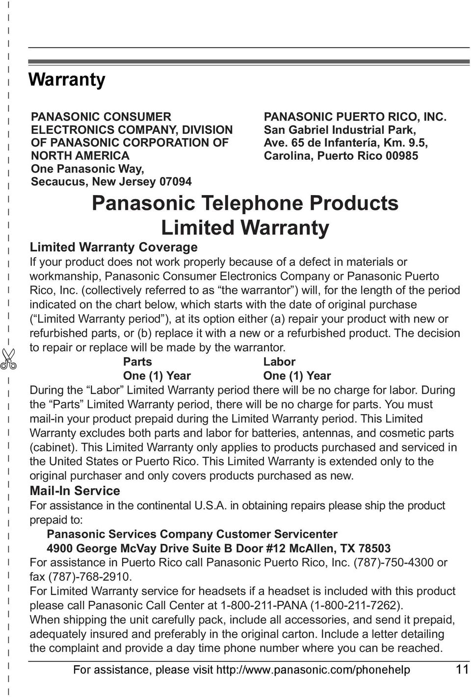 5, Carolina, Puerto Rico 00985 Panasonic Telephone Products Limited Warranty Limited Warranty Coverage If your product does not work properly because of a defect in materials or workmanship,
