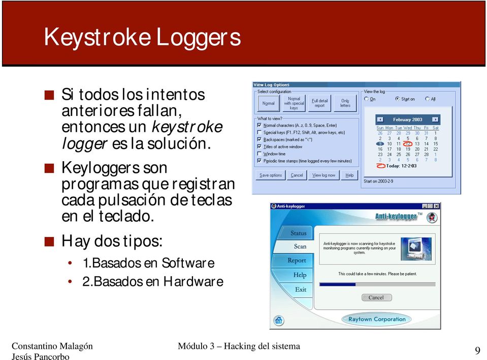Keyloggers son programas que registran cada pulsación de