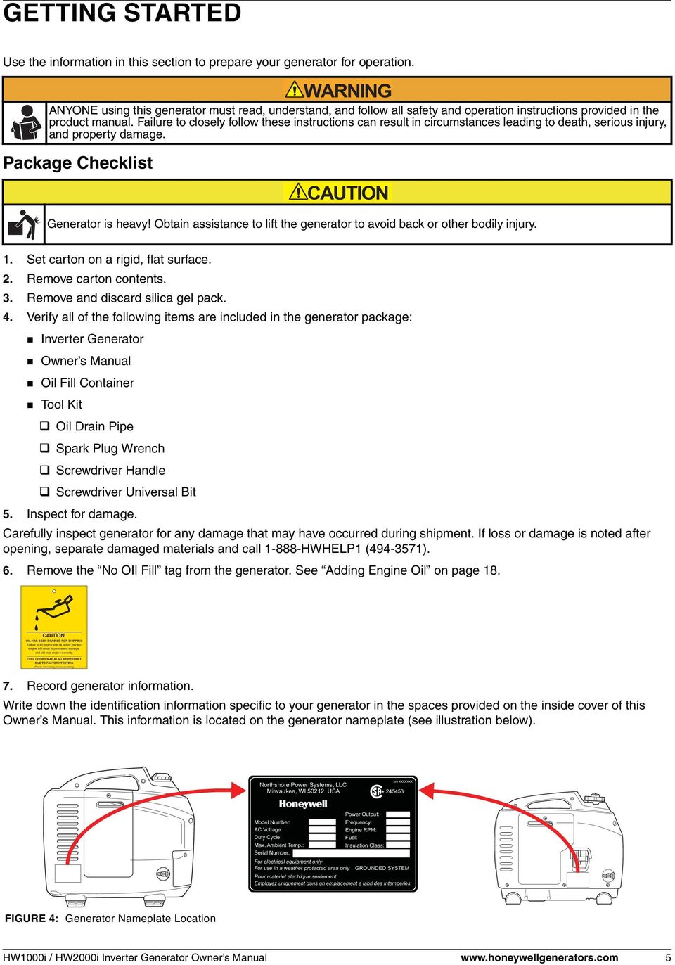 Failure to closely follow these instructions can result in circumstances leading to death, serious injury, and property damage. Package Checklist CAUTION Generator is heavy!