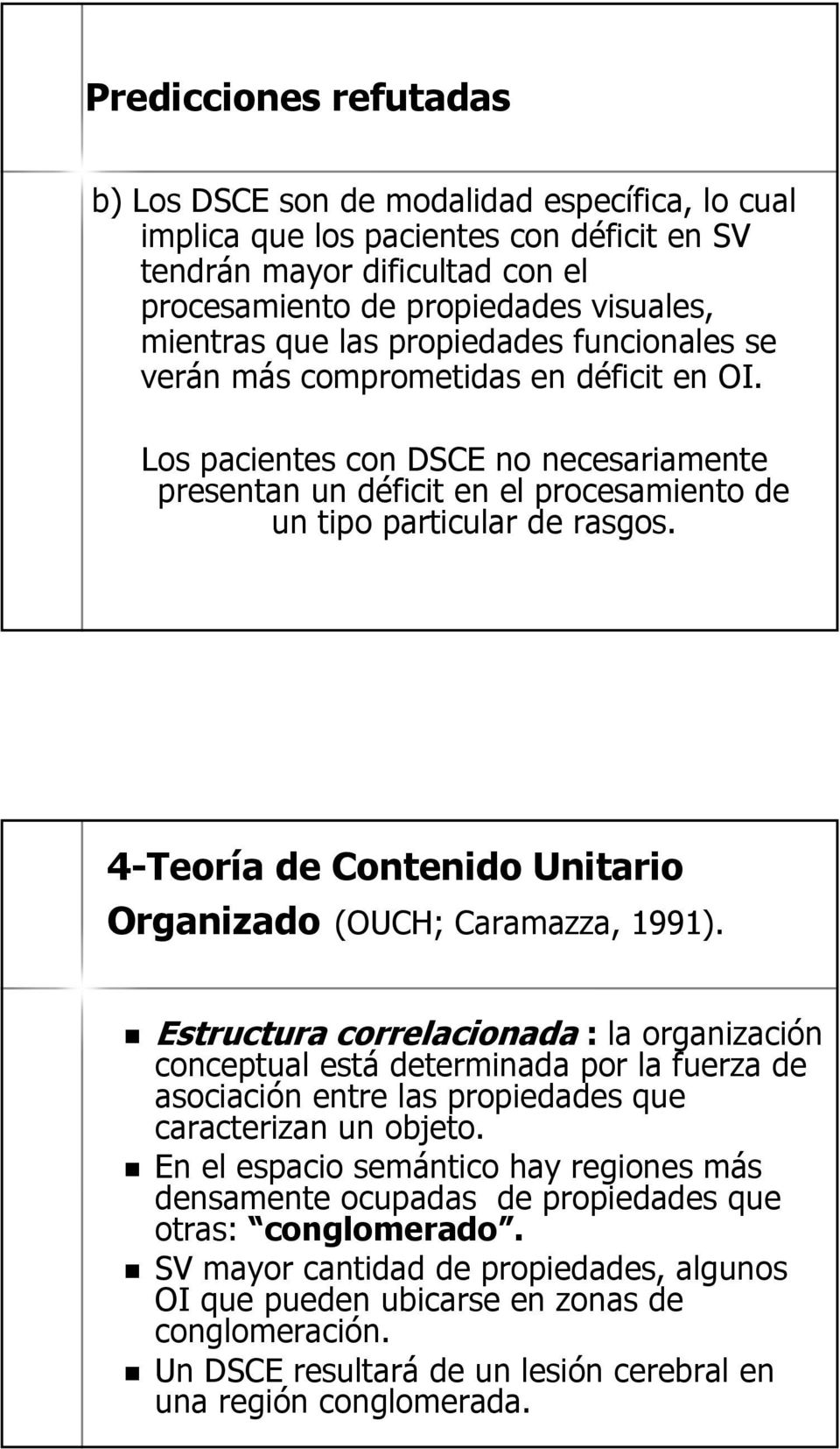 4-Teoría de Contenido Unitario Organizado (OUCH; Caramazza, 1991).