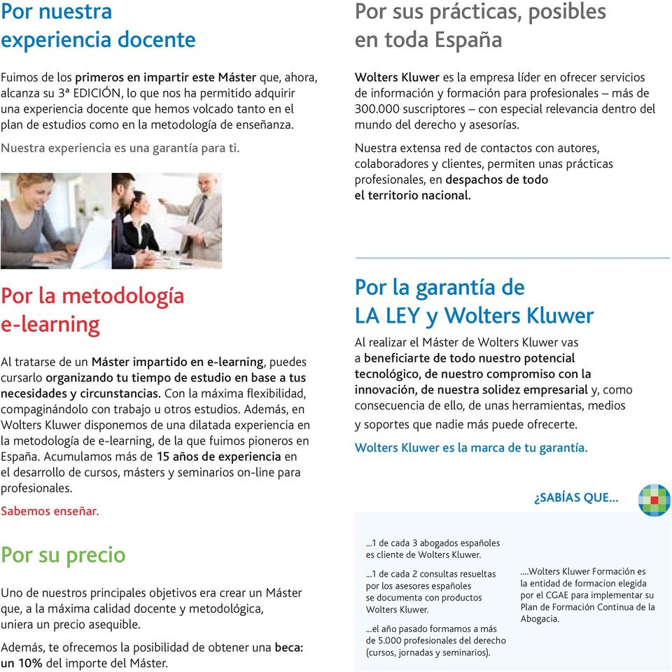 Por sus prácticas, posibles en toda España Wolters Kluwer es la empresa líder en ofrecer servicios de información y formación para profesionales más de 300.