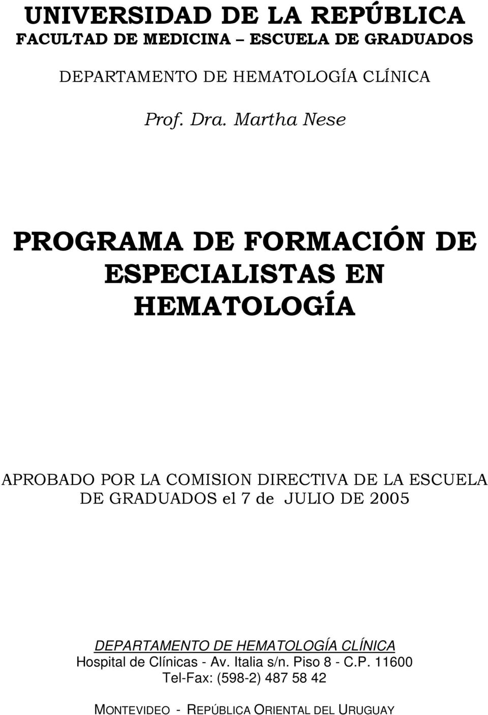Martha Nese PROGRAMA DE FORMACIÓN DE ESPECIALISTAS EN HEMATOLOGÍA APROBADO POR LA COMISION DIRECTIVA DE LA