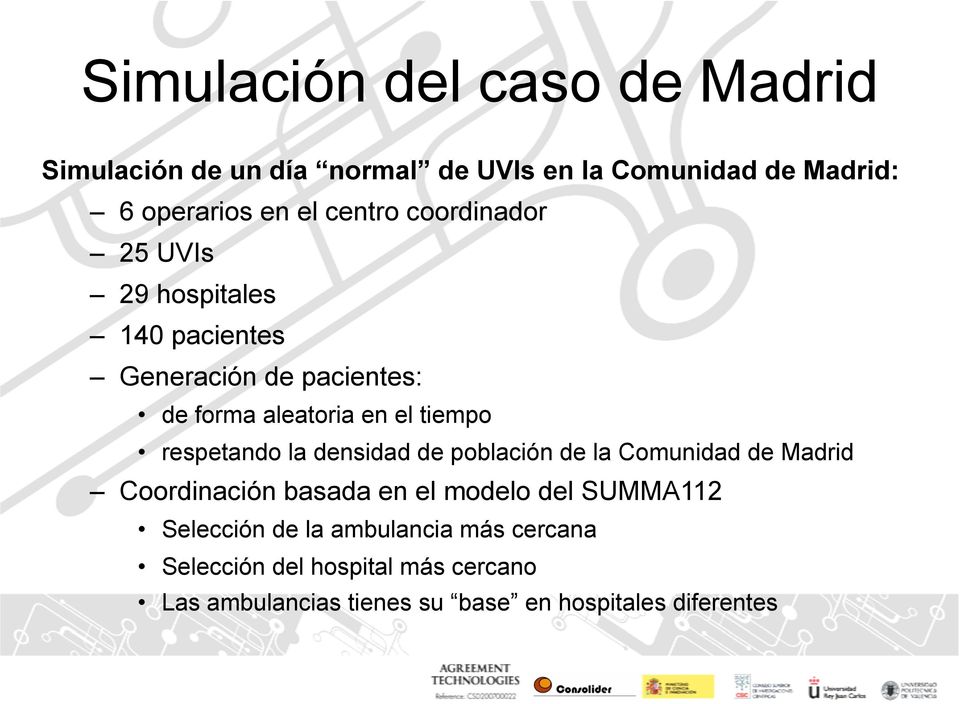 respetando la densidad de población de la Comunidad de Madrid Coordinación basada en el modelo del SUMMA112