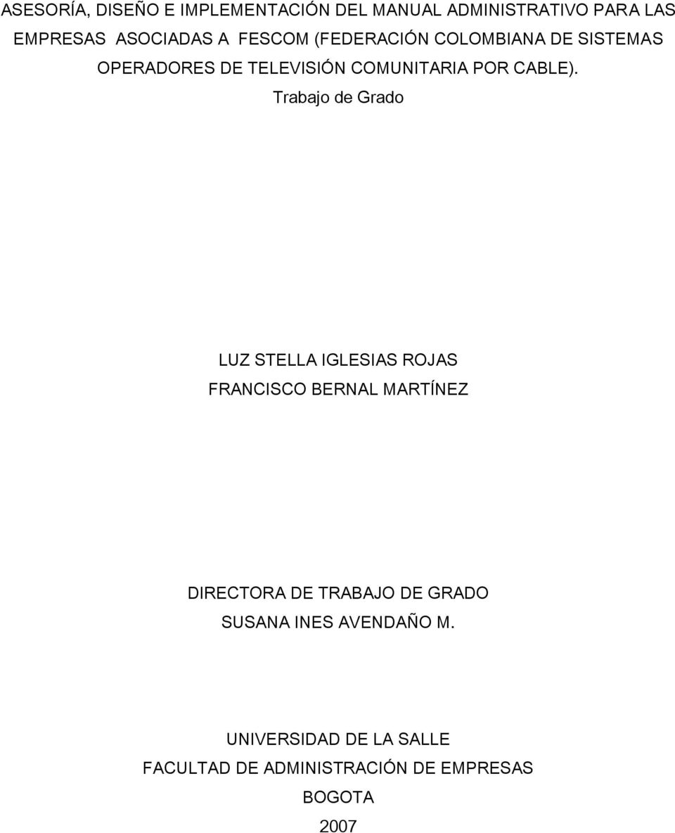 Trabajo de Grado LUZ STELLA IGLESIAS ROJAS FRANCISCO BERNAL MARTÍNEZ DIRECTORA DE TRABAJO DE