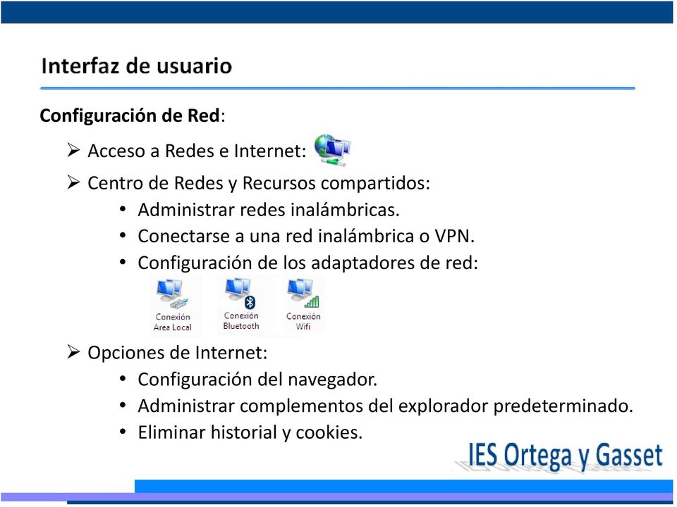Configuración de los adaptadores de red: Opciones de Internet: Configuración del