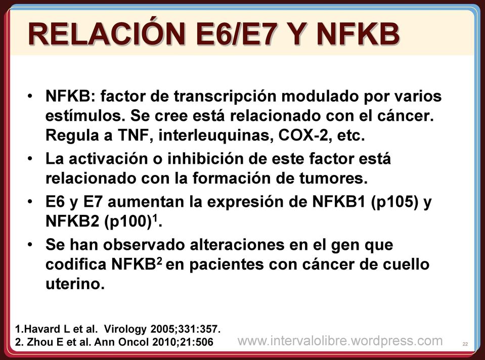 La activación o inhibición de este factor está relacionado con la formación de tumores.