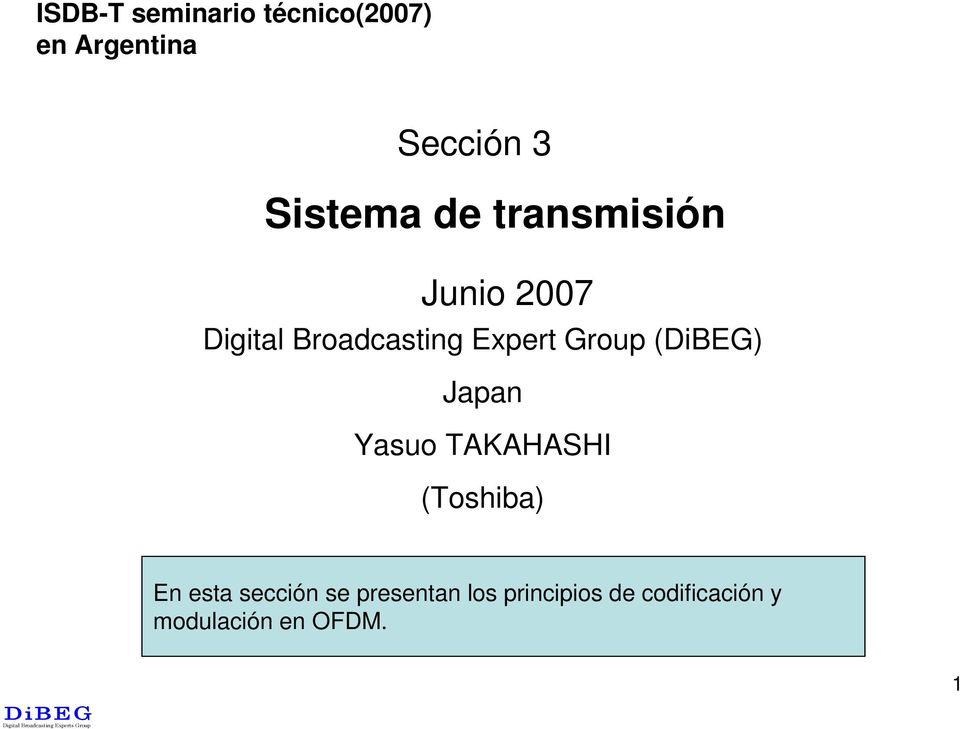 Expert Group () Japan Yasuo TAKAHASHI (Toshiba) En esta