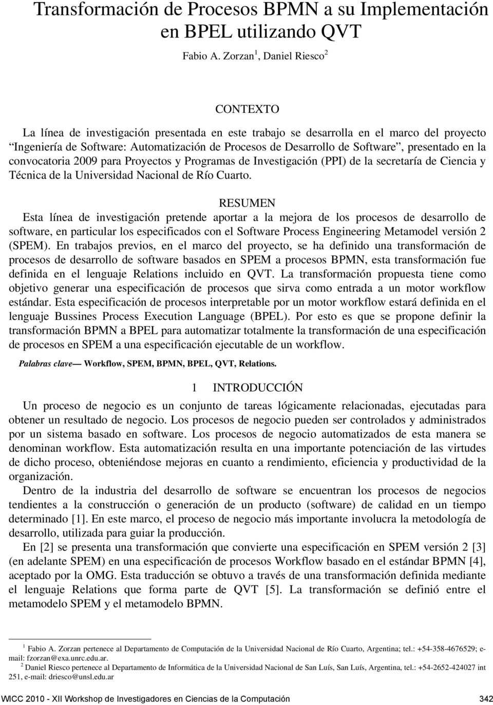Software, presentado en la convocatoria 2009 para Proyectos y Programas de Investigación (PPI) de la secretaría de Ciencia y Técnica de la Universidad Nacional de Río Cuarto.
